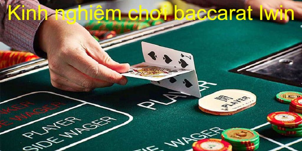 kinh nghiệm chơi baccarat iwin